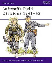 Luftwaffe Field Divisions 1941-45 (Men-at-Arms)